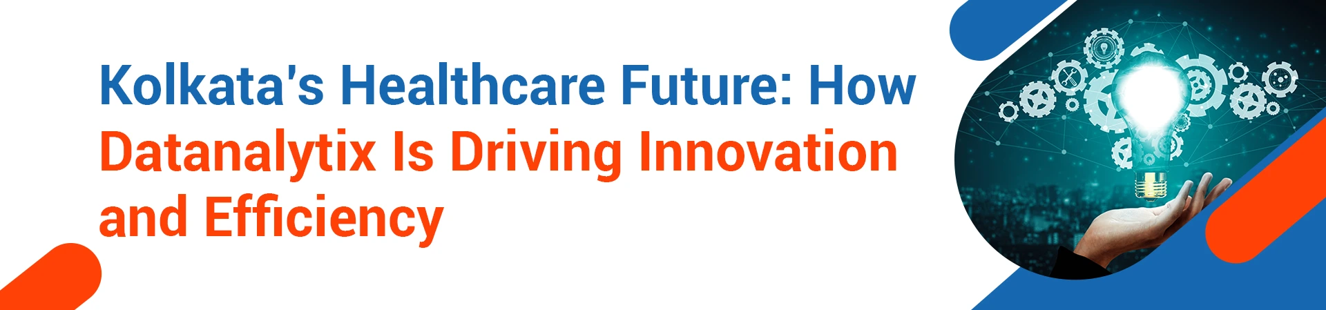 Read more about the article Datanalytix and Kolkata’s Healthcare Industry: A Partnership for Growth